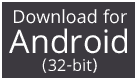 Download for Android (32-bit)